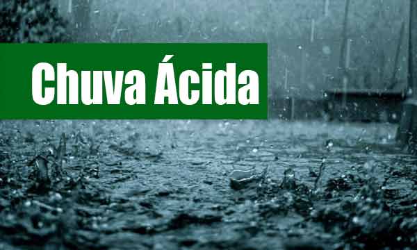 O que e Chuva Acida Resumo causas e consequencias